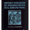 Origen Y Evolución Del Discurso Crítico En El Derecho Penal