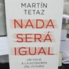 Nada Sera Igual Martin Tetaz