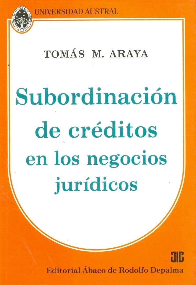 Subordinación De Créditos En Los Negocios Jurídicos - Araya