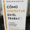 Como Disfrutar En El Trabajo Bruce Daisley