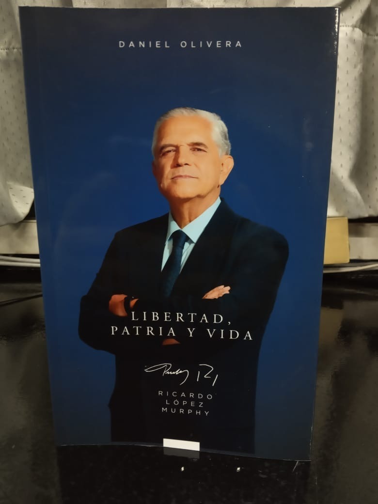 Libertad Patria Y Vida Ricardo Lopez Murphy