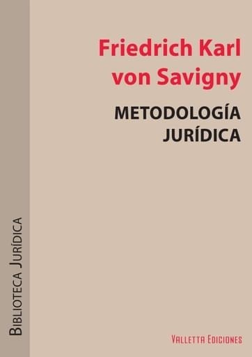 Metodología Jurídica - Friedrich Karl Von Savigny