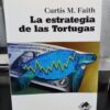 La Estrategia De Las Tortugas Curtis Faith