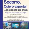 Socorro, Quiero Exportar En Epocas De Crisis Gustavo Segre