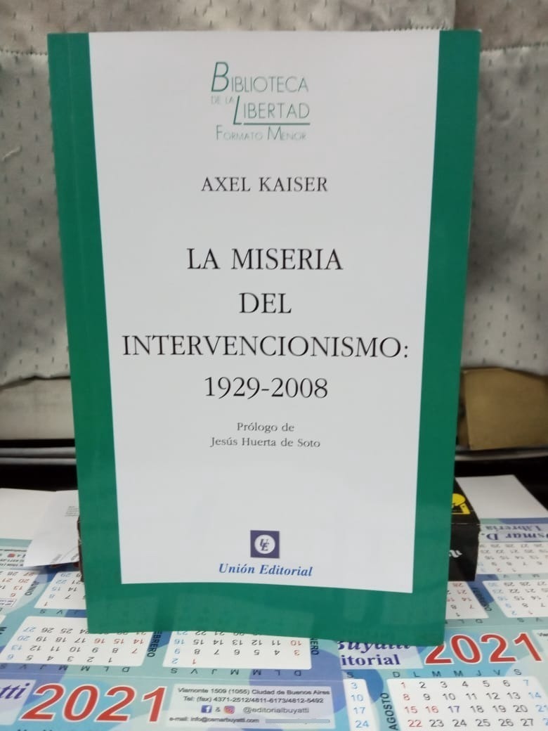 La Miseria Del Intervencionismo 1929-2008 Axel Kaiser