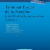 Tribunal Fiscal De La Nacion Volumen 1