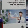 Como Ganar Dinero Con Las Opciones Lee Lowell