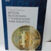 Bitcoin, Blockchain Y Tokenizacion Para Inquietos