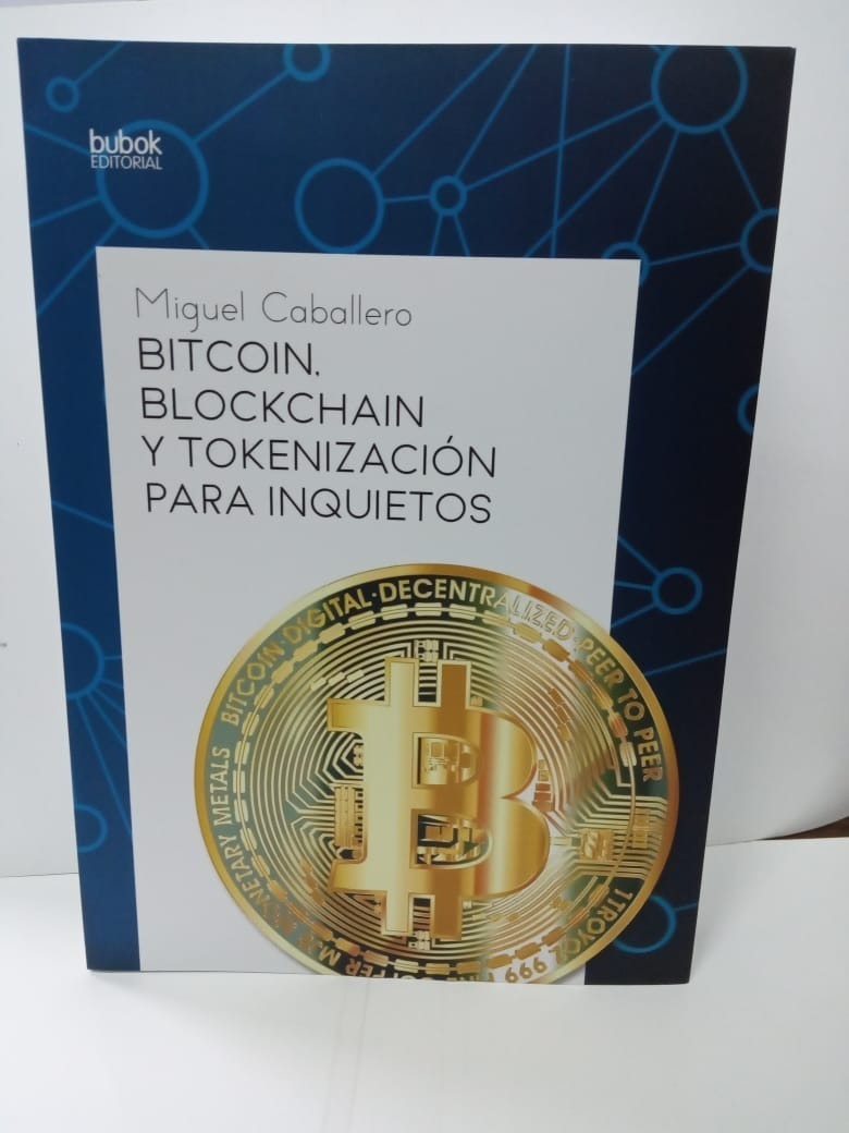 Bitcoin, Blockchain Y Tokenizacion Para Inquietos