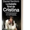 La Batalla Final De Cristina - Daniel Santoro