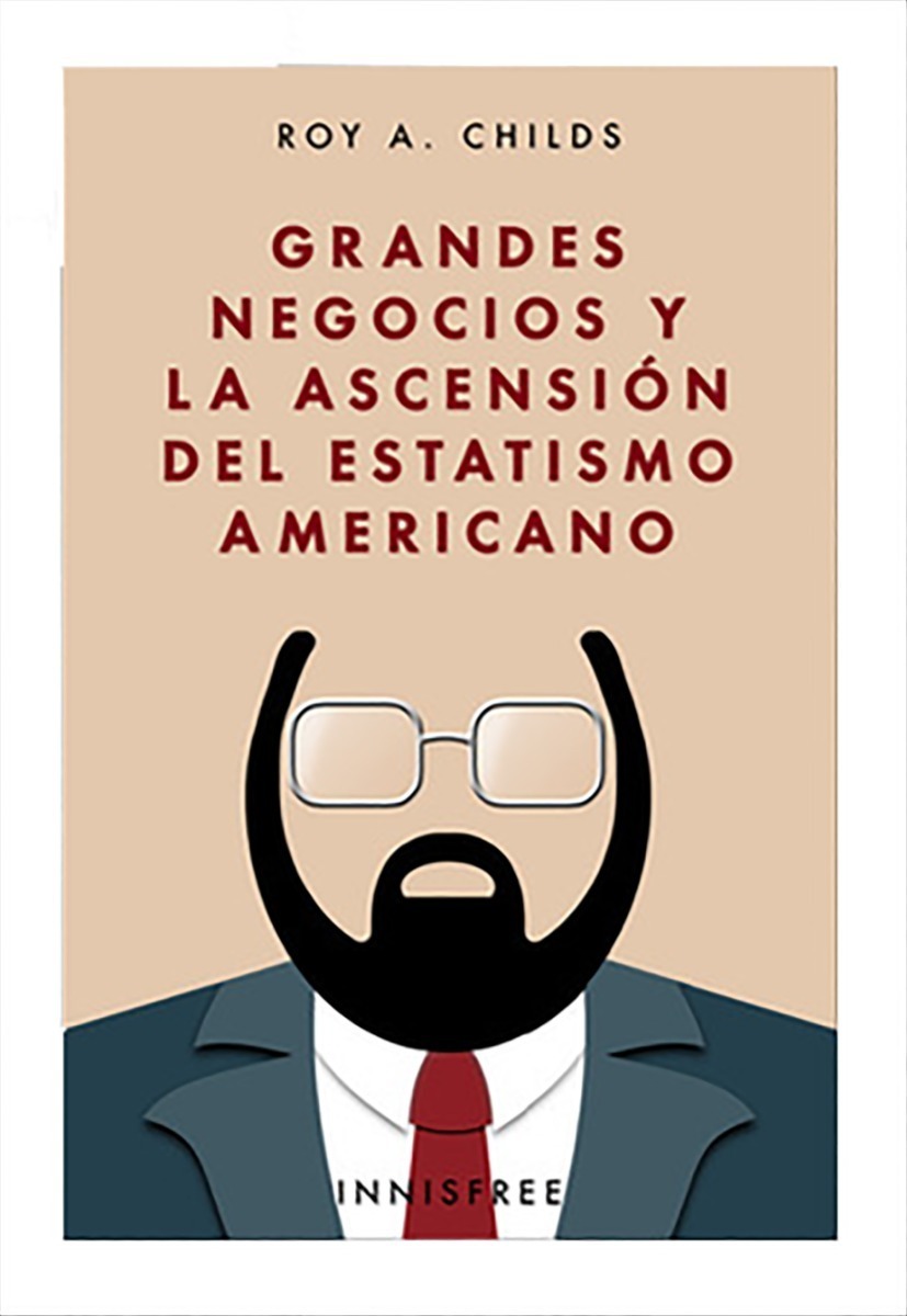 Grandes Negocios Y La Ascensión Del Estatismo America Childs