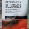 Decisiones Y Estrategias Financieras - Milanesi - Pesce