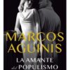 La Amante Del Populismo Marcos Aguinis