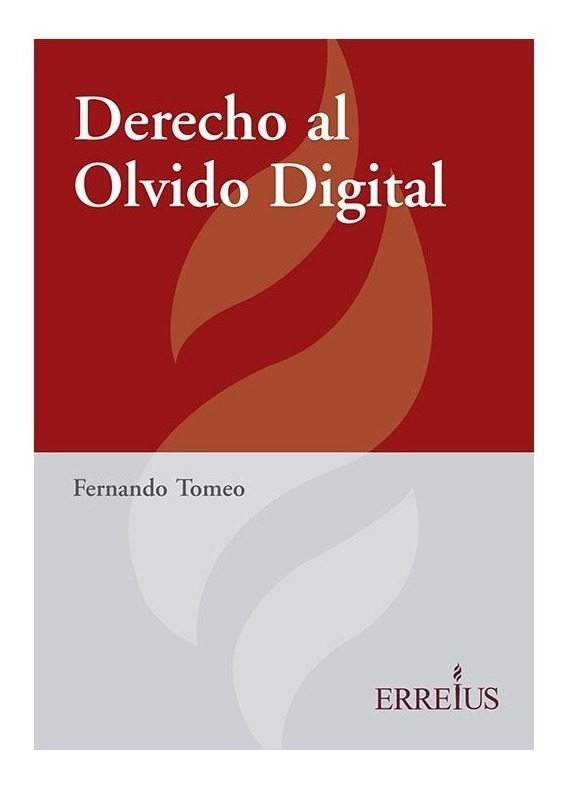 Derecho Al Olvido Digital Fernando Tomeo