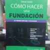 Como Hacer Una Fundacion Ultima Edicion