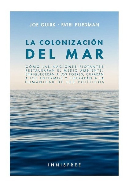 La Colonización Del Mar - Joe Quirk - Patri Friedman