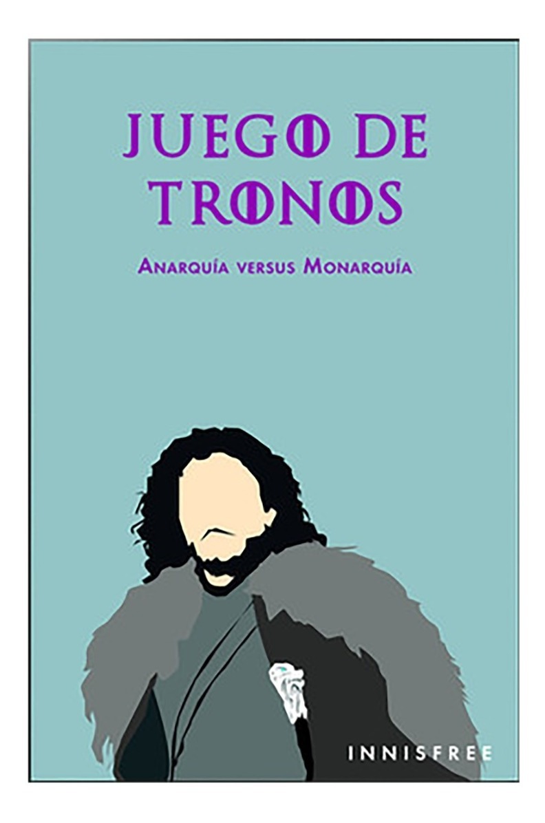 Juego De Tronos - Anarquía Versus Monarquía - Innisfree