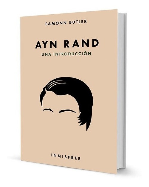 Ayn Rand Una Introducción - Eamonn Butler - Innisfree