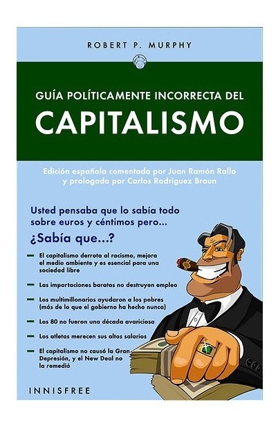 Guía Políticamente Incorrecta Del Capitalismo Robert Murphy