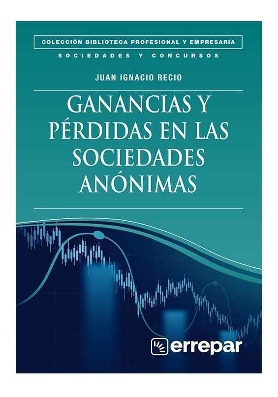 Ganancias Y Pérdidas En Las Sociedades Anónimas - Juan Recio