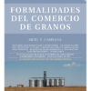 Formalidades Del Comercio De Granos.- Ariel F. Campana