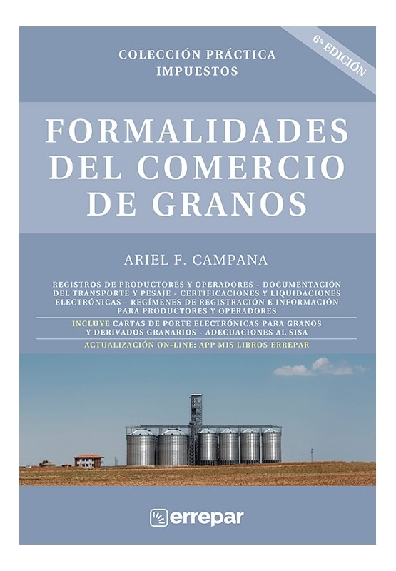 Formalidades Del Comercio De Granos.- Ariel F. Campana