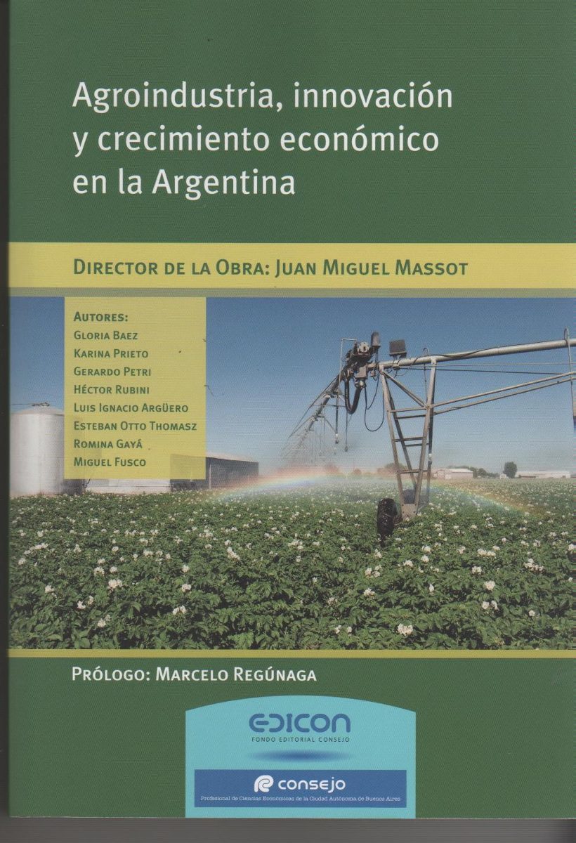 Agroindustria, Innovación Y Crecimiento Económico En La Arg