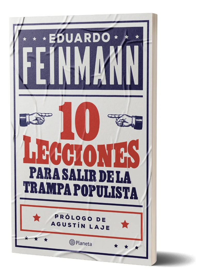 10 Lecciones Para Salir De La Trampa Populista E. Feinmann