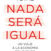 Nada Sera Igual Un Viaje A La Economia Del Futuro Tetaz Pla