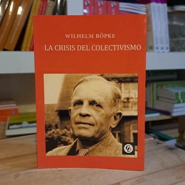 La Crisis Del Colectivismo - Wilhelm Röpke
