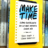 Make Time - Como Enfocarte En Lo Que Importa Cada Dia