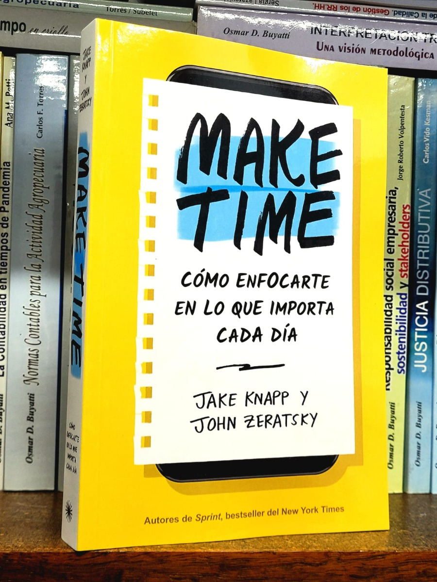 Make Time - Como Enfocarte En Lo Que Importa Cada Dia