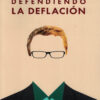 Defendiendo La Deflacion - Philipp Bagus - Barbarroja