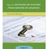 Manual De Decisiones De Inversion Y Financiamientos De Proy