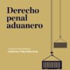 Derecho Penal Aduanero - Hector G. Vidal Albarracin