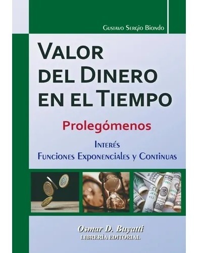 Valor Del Dinero En El Tiempo. Prolegómenos. Gustavo Biondo