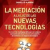 Libro La Mediacion A La Luz De Las Nuevas Tecnologias De Alb