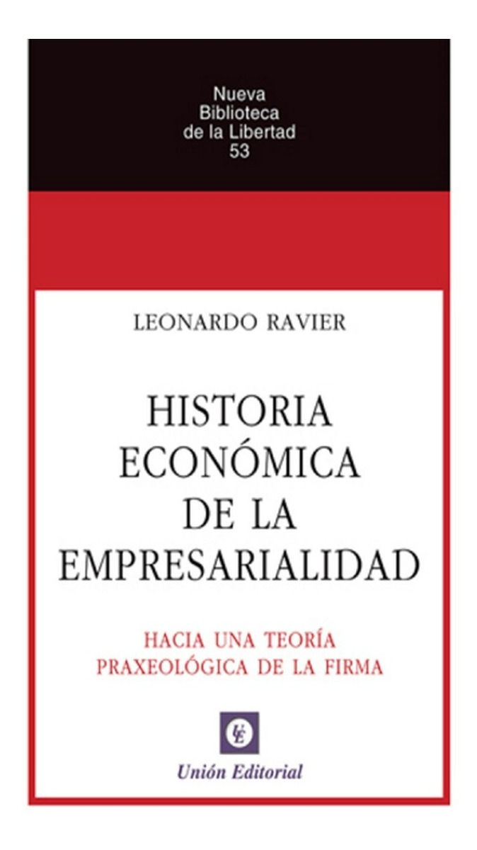 Historia Económica De La Empresarialidad - Leonardo Ravier