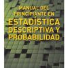 Manual Del Principiante En Estadistica Descriptiva Y Prob