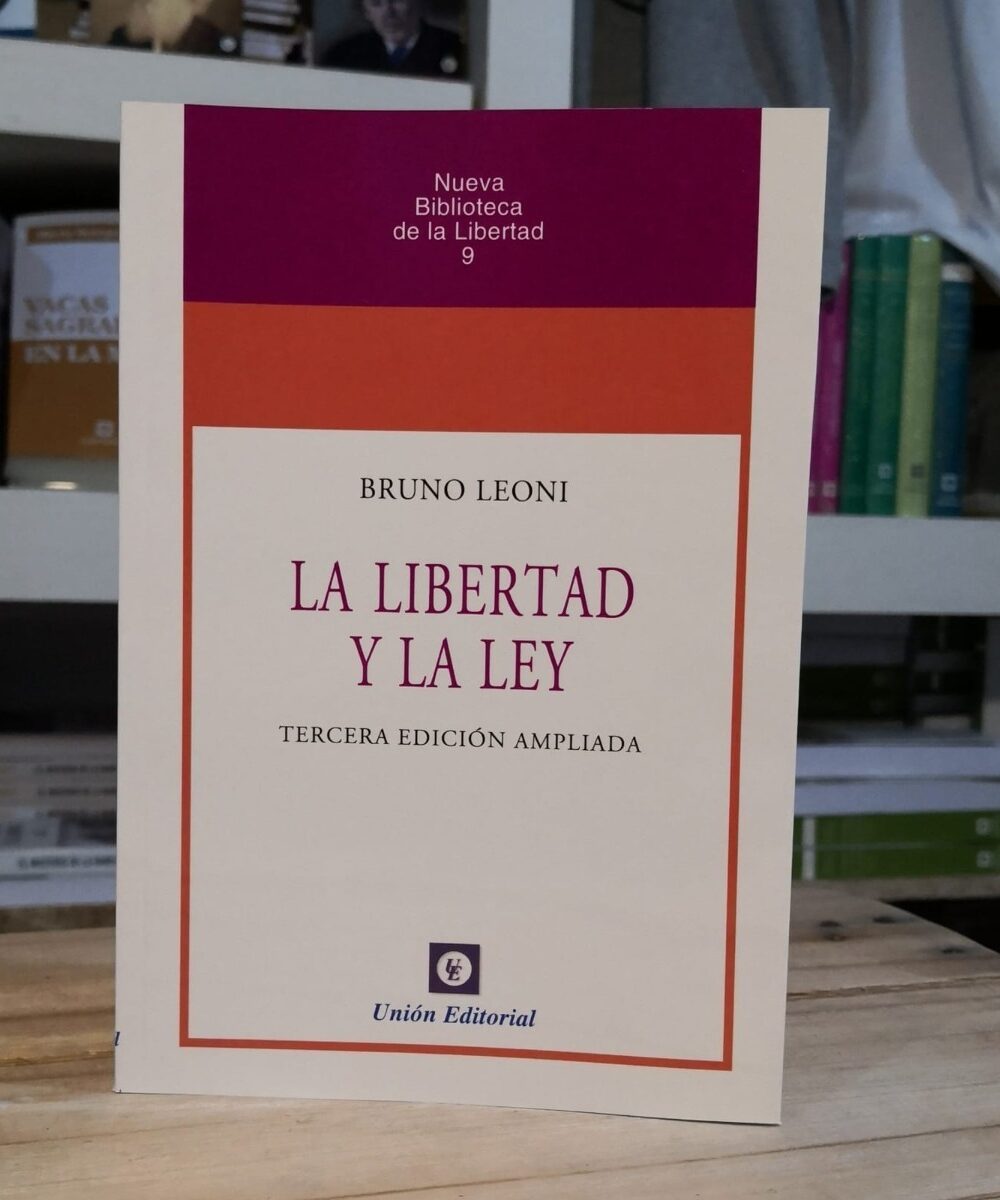 La Libertad Y La Ley - Bruno Leoni - Unión Editorial