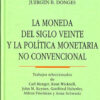 La Moneda Del Siglo Veinte Y Política Monetaria - Juergen Bonges