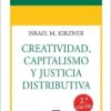 Creatividad, Capitalismo Y Justicia Distributiva - Kirzner