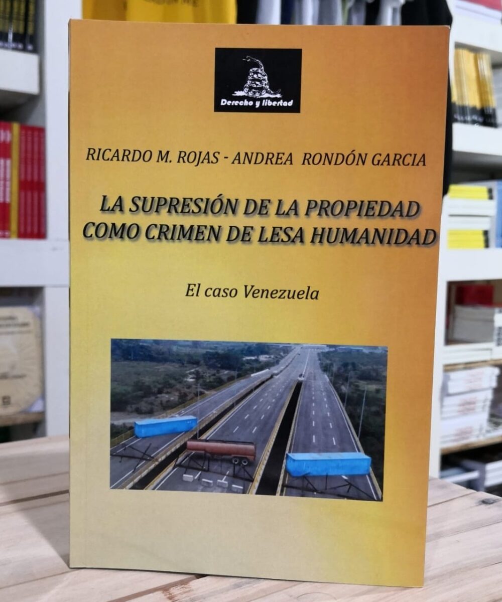 La Supresión Sistemática Del Derecho De Propiedad - R Rojas