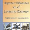 Aspectos Tributarios En El Comercio Exterior - Ceteri, Jose