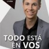 Libro Todo Esta En Vos. Te Cambiara La Vida De Emanuel Werne