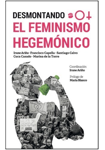 Libro Desmontando El Feminismo Hegemónico, De Ariño Irune (coordinadora). Union Editorial