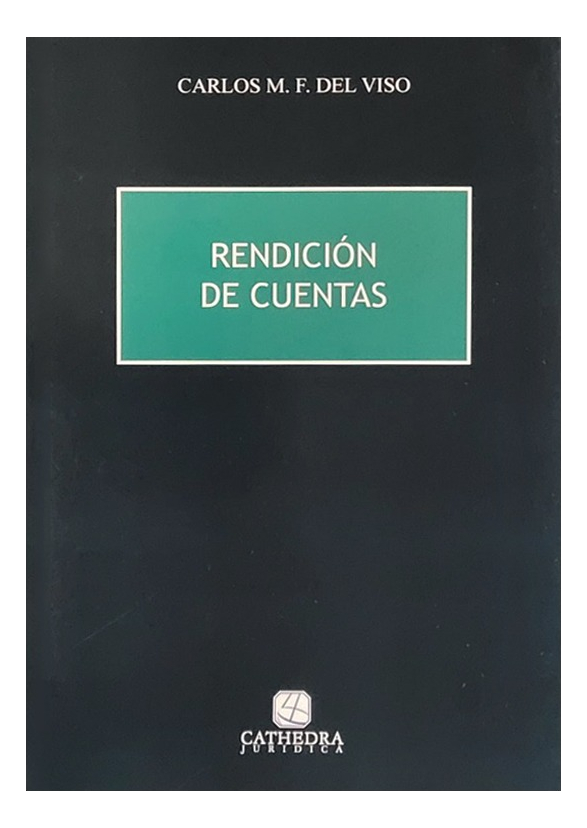 Rendición De Cuentas - Carlos M. F. Del Viso