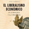 El Liberalismo Economico En 10 Principios - Ivan Carrino, De Carrino, Ivan. Editorial Union, Tapa Blanda En Español, 2018