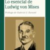 Lo Esencial De Ludwig Von Mises - Murray N. Rothbard