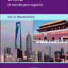 Libro China. Un Mundo Para Negocios, De José A. Bekinschtein. Editorial Distrididactika, Tapa Blanda (2012)